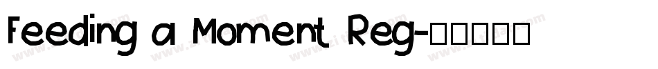 Feeding a Moment Reg字体转换